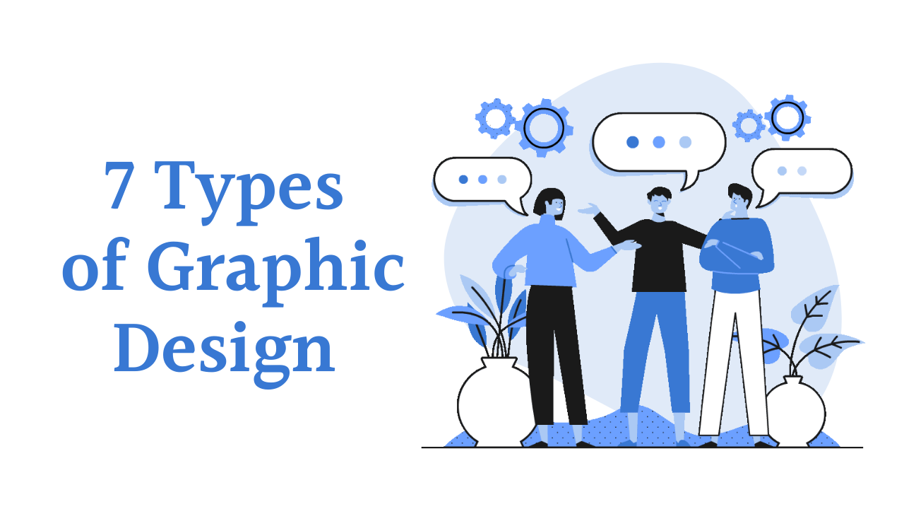 7 Types of Graphic Design