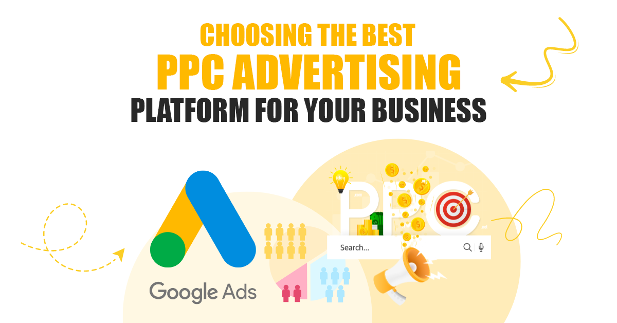 Choosing the Best PPC Advertising Platform for Your Business