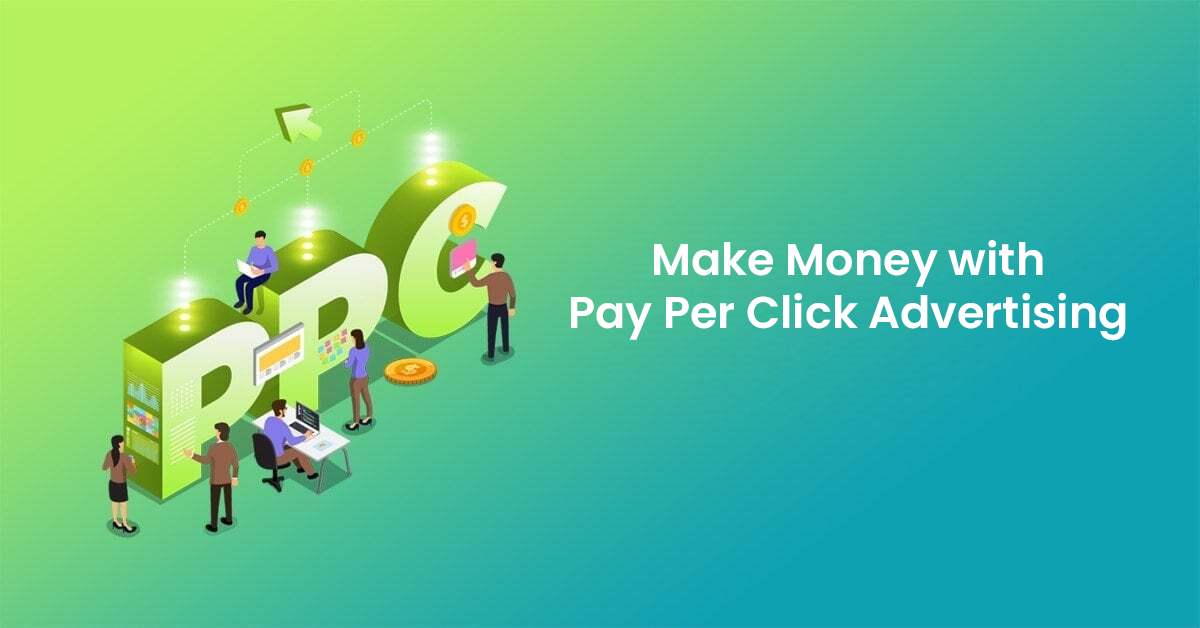 Make Money with Pay Per Click Advertising