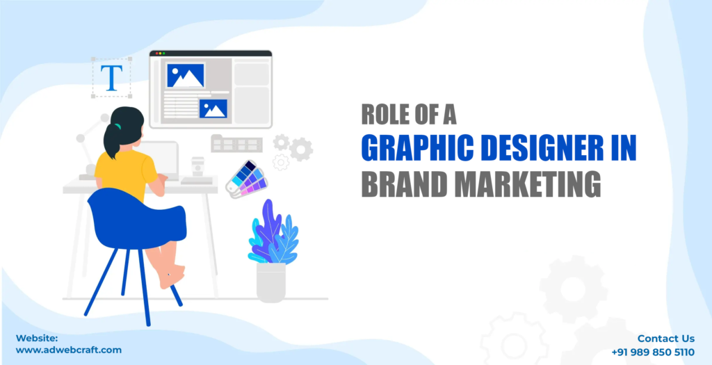 Role of a Graphic Designer in Brand Marketing